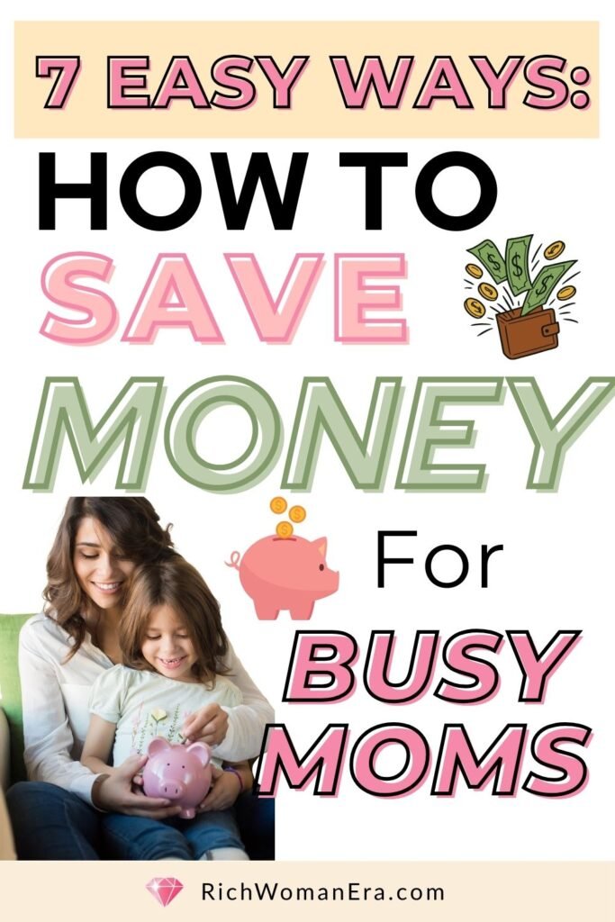 7 easy ways how to save money for busy moms
